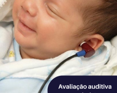 Avaliação auditiva no bebê: Porque devo realizar a triagem auditiva neonatal no meu filho
