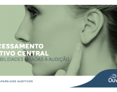 Processamento auditivo central e as habilidades ligadas à audição